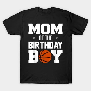 Mom Of The Birthday Boy Basketball Boy Family Matching T-Shirt